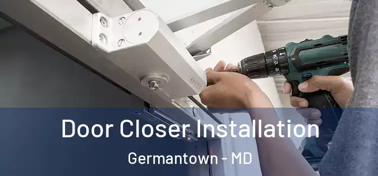 Door Closer Installation Germantown - MD