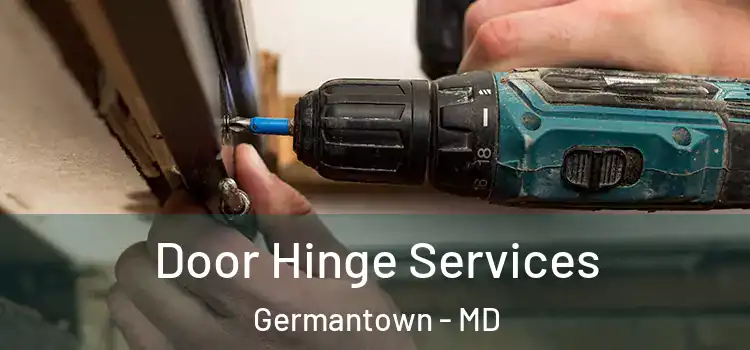 Door Hinge Services Germantown - MD