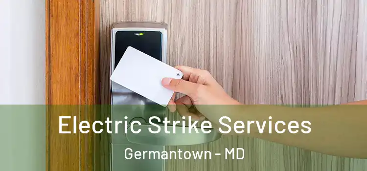 Electric Strike Services Germantown - MD