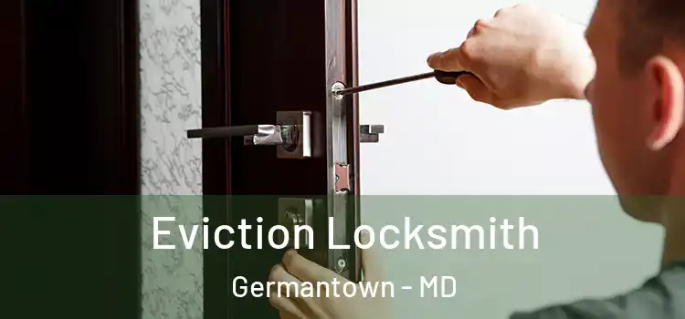 Eviction Locksmith Germantown - MD