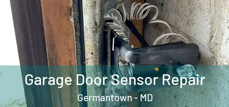 Garage Door Sensor Repair Germantown - MD