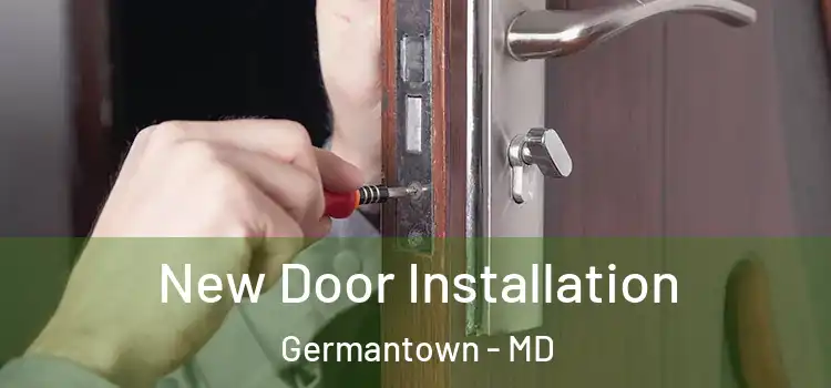 New Door Installation Germantown - MD