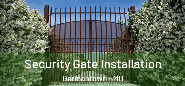 Security Gate Installation Germantown - MD