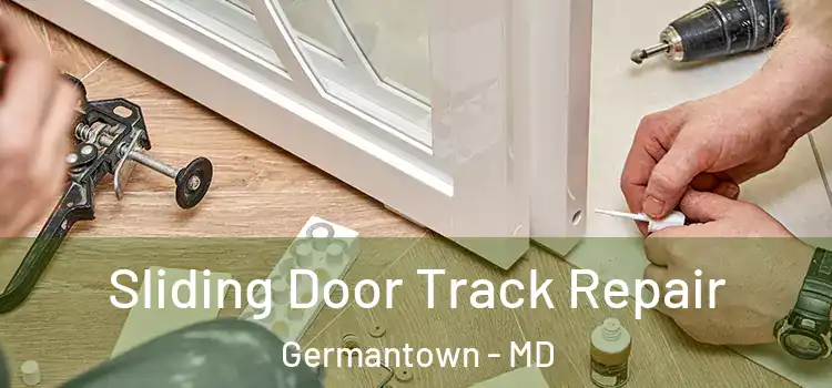 Sliding Door Track Repair Germantown - MD